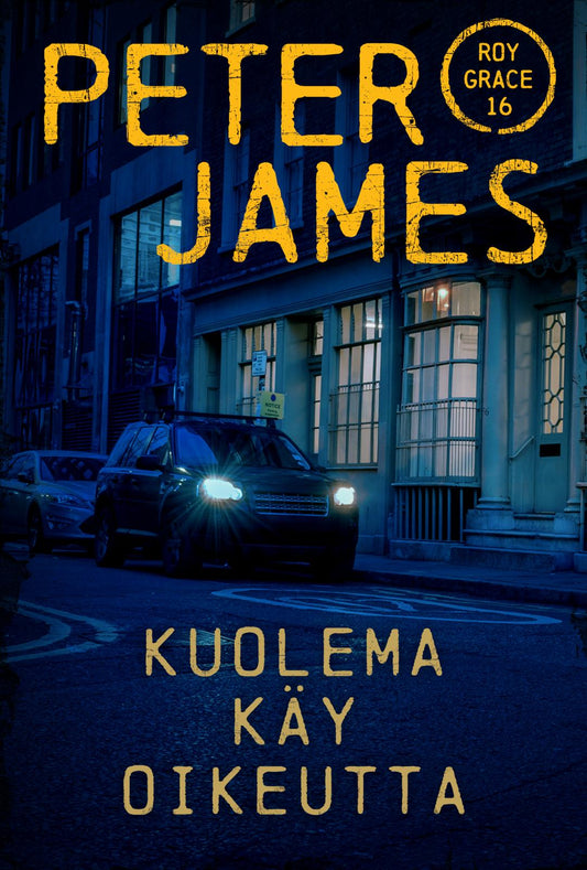 Etukansi. Peter James. Kuolema käy oikeutta.