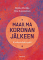 Etukansi. Mikko Heikka Maailma koronan jälkeen
