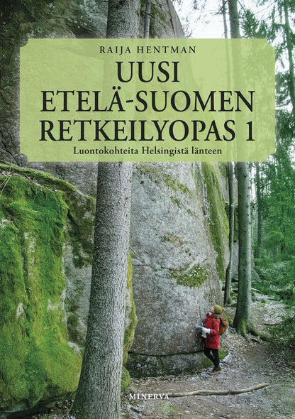 Etukansi. Raija Hentman Uusi Etelä-Suomen retkeilyopas 1