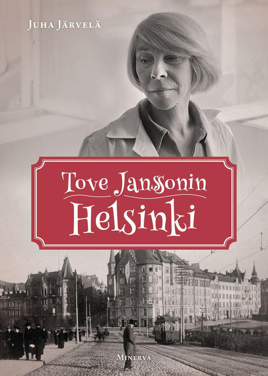 Etukansi. Juha Järvelä. Tove Janssonin Helsinki.