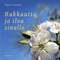 Etukansi. Tapio Luoma Rakkautta ja iloa sinulle