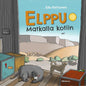 Etukansi. Edu Kettunen Elppu matkalla kotiin