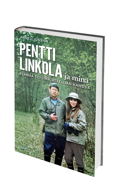 Etukansi. Anneli Jussila Pentti Linkola ja minä