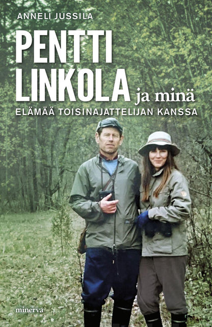 Etukansi. Anneli Jussila Pentti Linkola ja minä