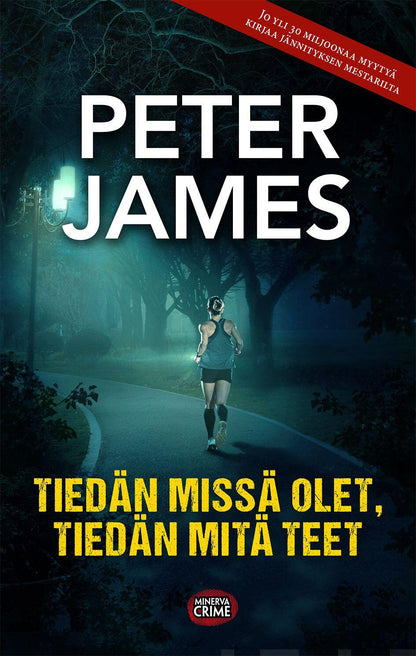 Etukansi. Peter James Tiedän missä olet, tiedän mitä teet