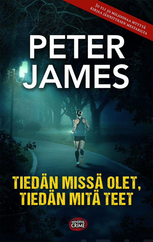 Etukansi. Peter James. Tiedän missä olet, tiedän mitä teet.