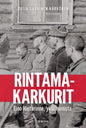Etukansi. Tuija Saarinen-Härkönen Rintamakarkurit