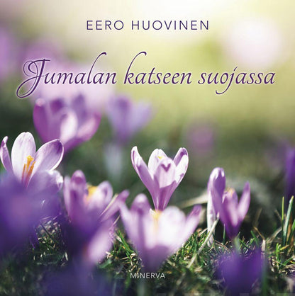 Etukansi. Eero Huovinen Jumalan katseen suojassa