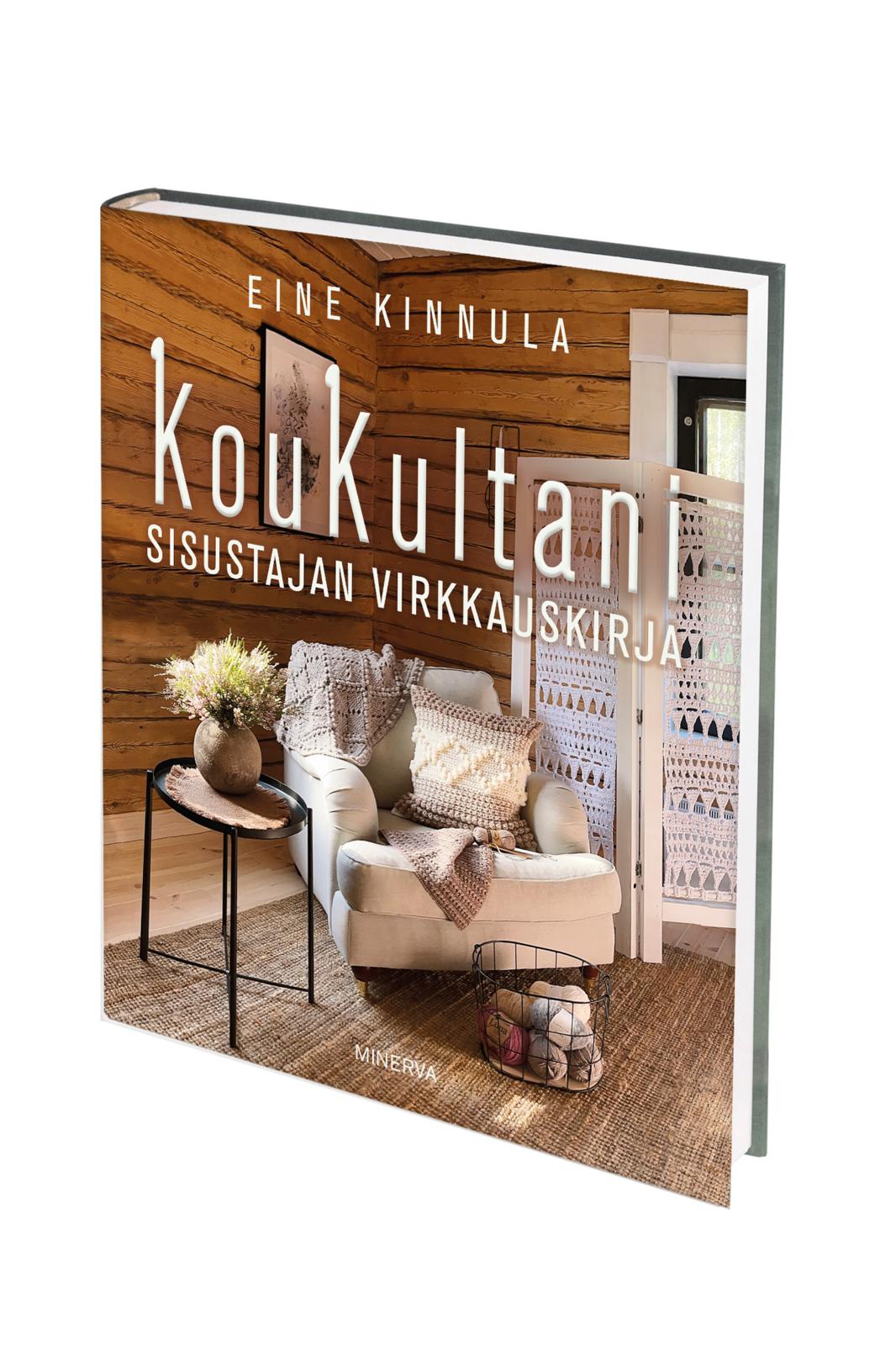 Etukansi. Eine Kinnula KouKultani - Sisustajan virkkauskirja