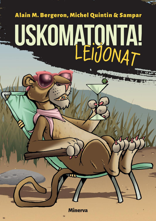 Etukansi. Alain M. Bergeron. Michel Quintin. Sampar. Uskomatonta! Leijonat.