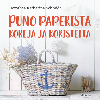 Etukansi. Dorothea Katharina Schmidt. Puno paperista koreja ja koristeita