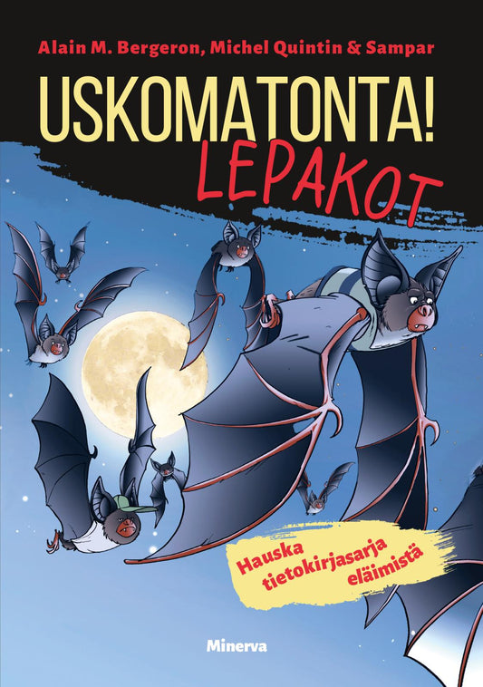 Etukansi. Alain M. Bergeron. Michel Quintin. Sampar. Sampar. Uskomatonta! Lepakot.
