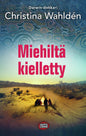 Etukansi. Christina Wahldén Miehiltä kielletty