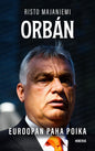 Etukansi. Risto Majaniemi Orbán - Euroopan paha poika
