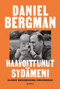 Etukansi. Daniel Bergman Haavoittunut sydämeni 