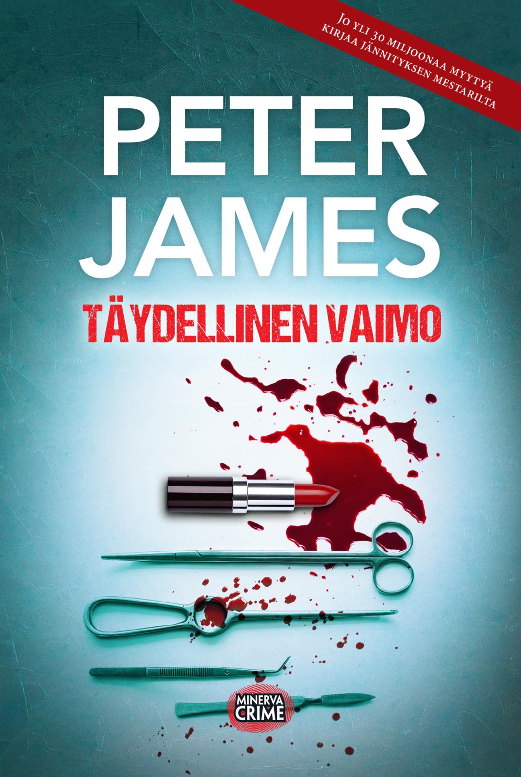 Etukansi. Peter James Täydellinen vaimo