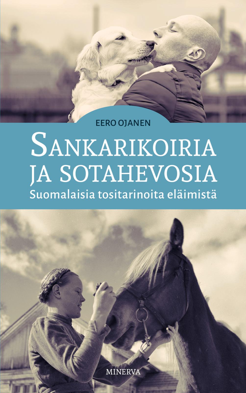 Etukansi. Eero Ojanen Sankarikoiria ja sotahevosia