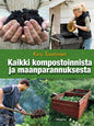 Etukansi. Kirsi Tuominen Kaikki kompostoinnista ja maanparannuksesta