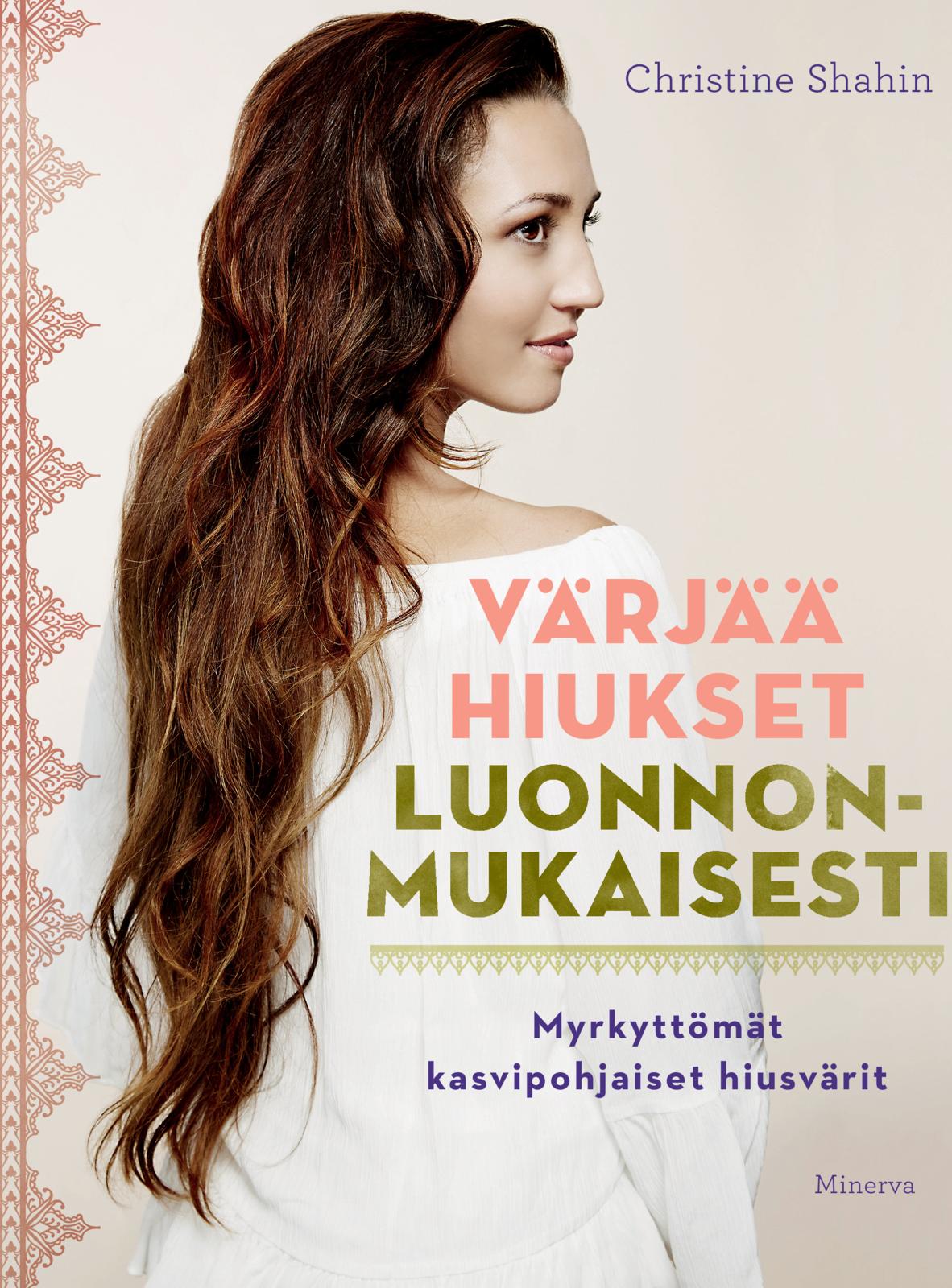 Etukansi. Christine Shahin Värjää hiukset luonnonmukaisesti