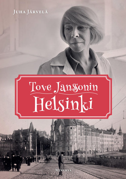 Etukansi. Juha Järvelä Tove Janssonin Helsinki