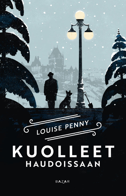 Etukansi. Louise Penny. Kuolleet haudoissaan.