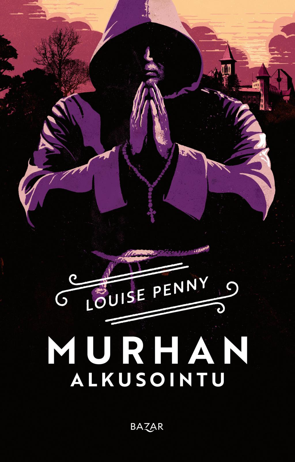 Etukansi. Louise Penny Murhan alkusointu