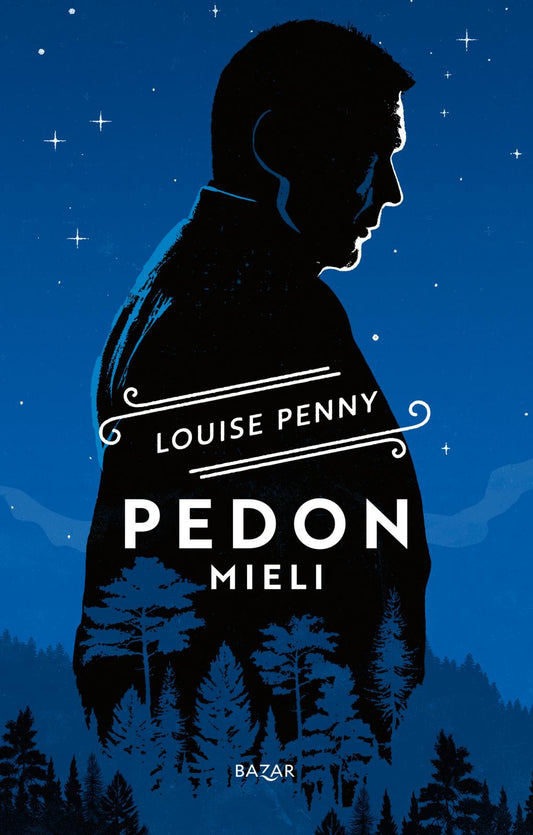 Etukansi. Louise Penny. Pedon mieli.