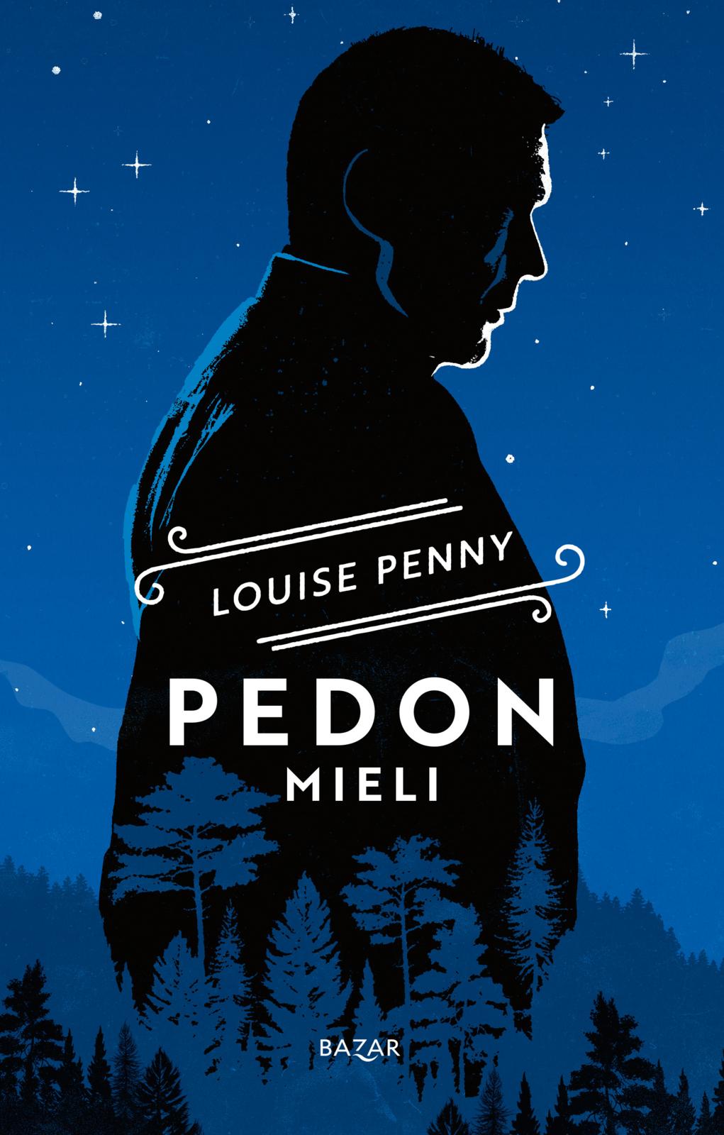 Etukansi. Louise Penny. Pedon mieli