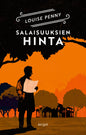 Etukansi. Louise Penny Salaisuuksien hinta 