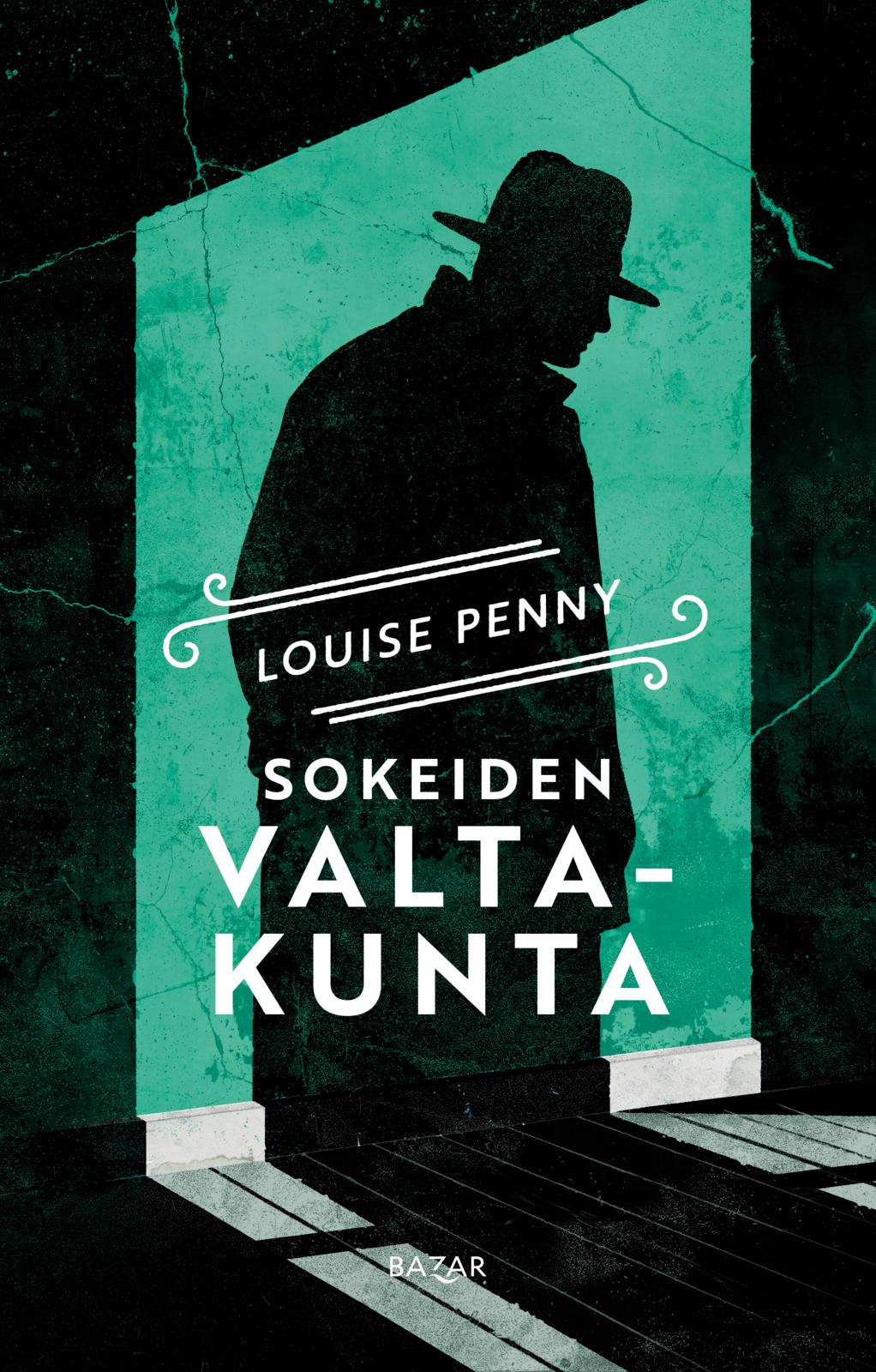 Etukansi. Louise Penny Sokeiden valtakunta