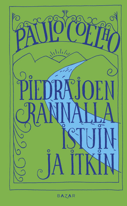 Etukansi. Paulo Coelho Piedrajoen rannalla istuin ja itkin
