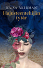 Etukansi. Kaisa Åkerman Hajusteentekijän tytär