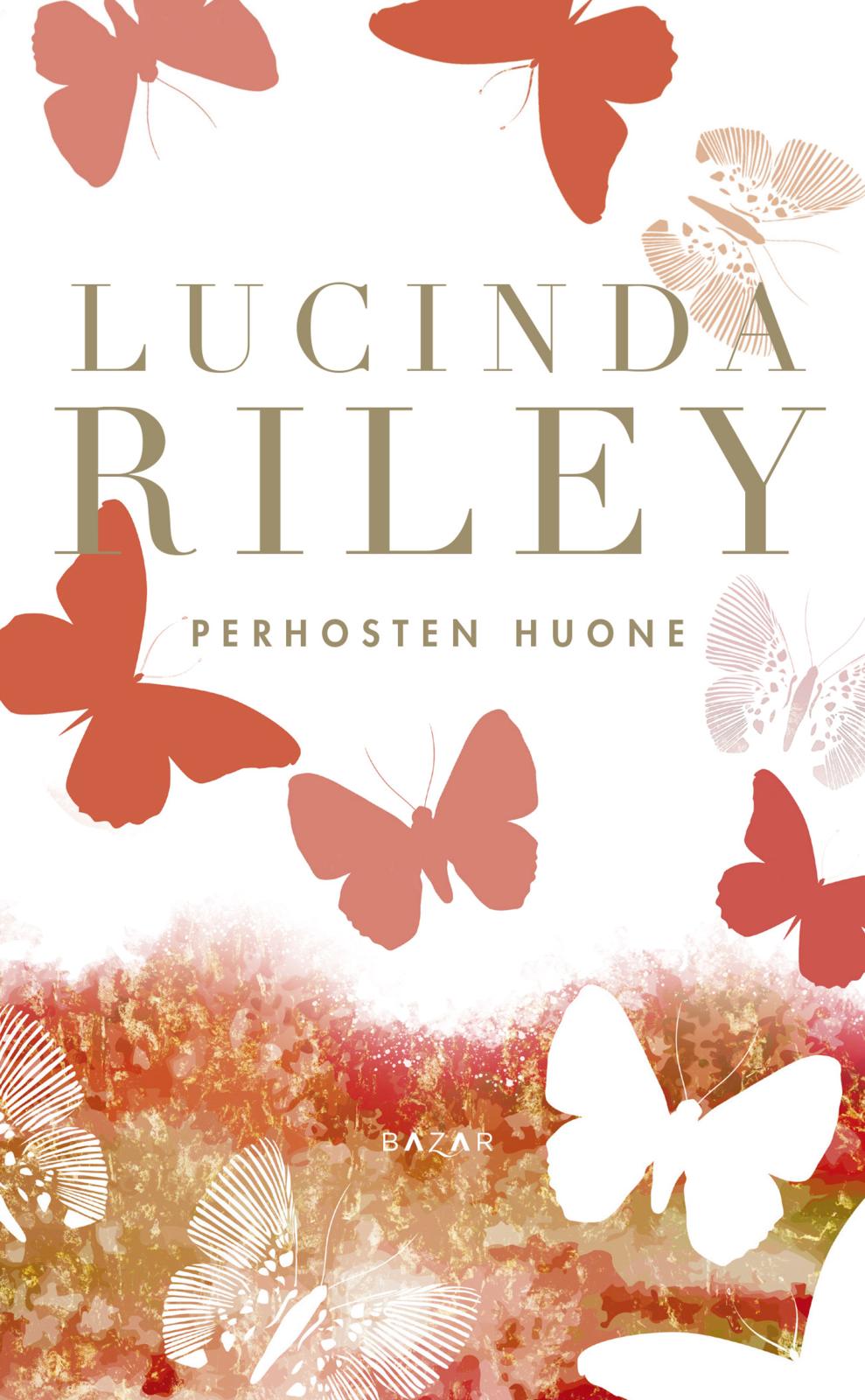Etukansi. Lucinda Riley Perhosten huone