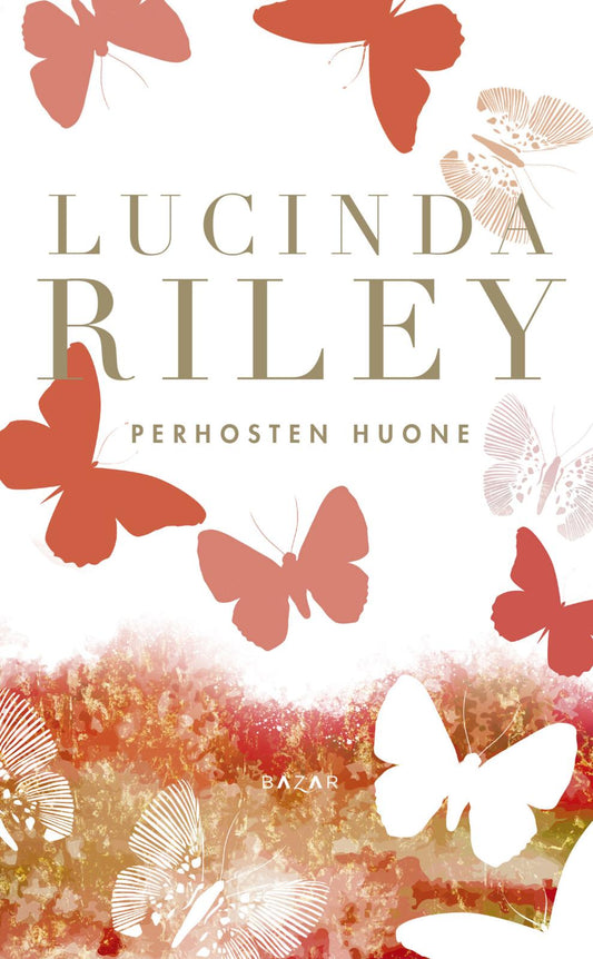 Etukansi. Lucinda Riley. Perhosten huone.
