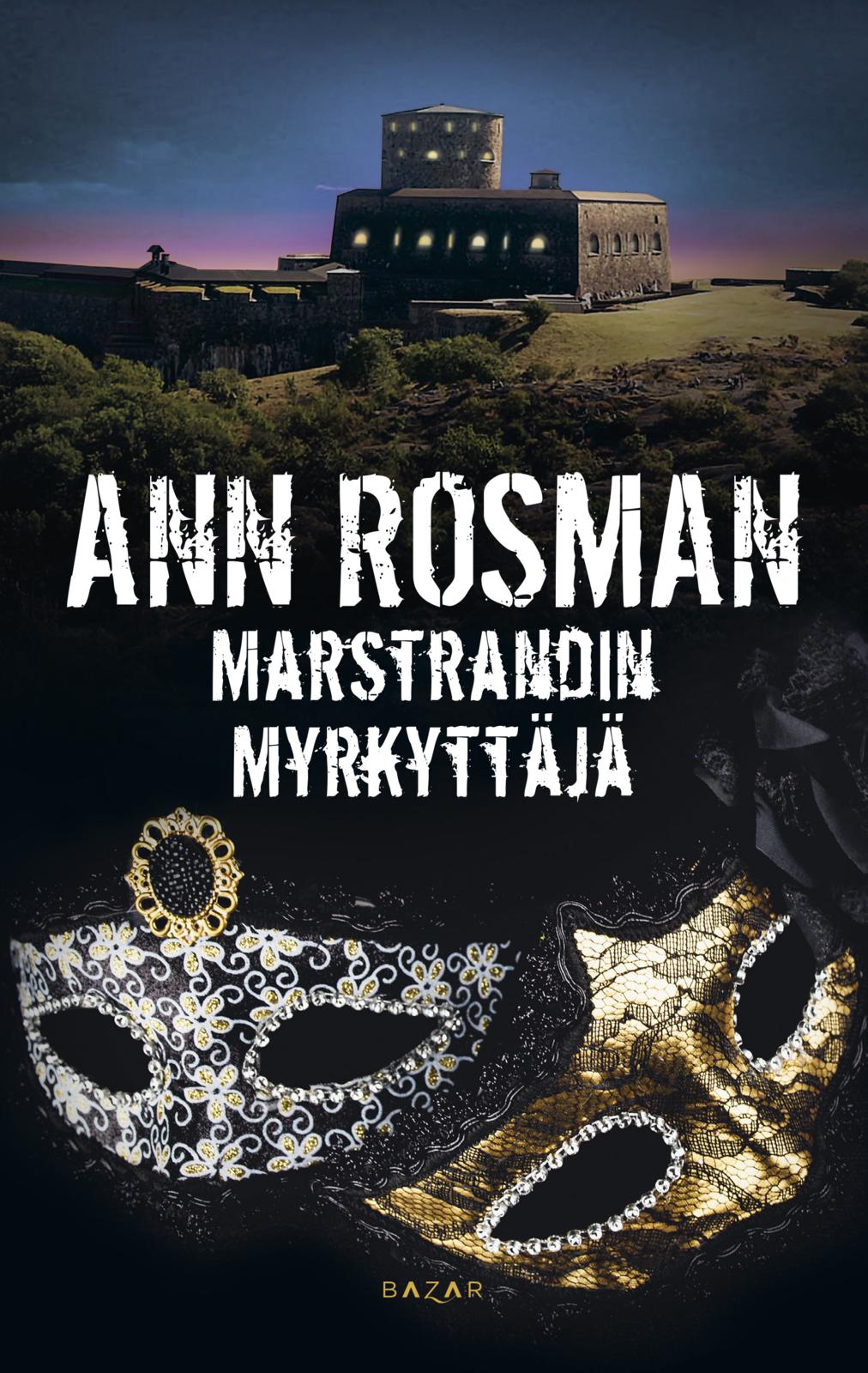 Etukansi. Ann Rosman. Marstrandin myrkyttäjä