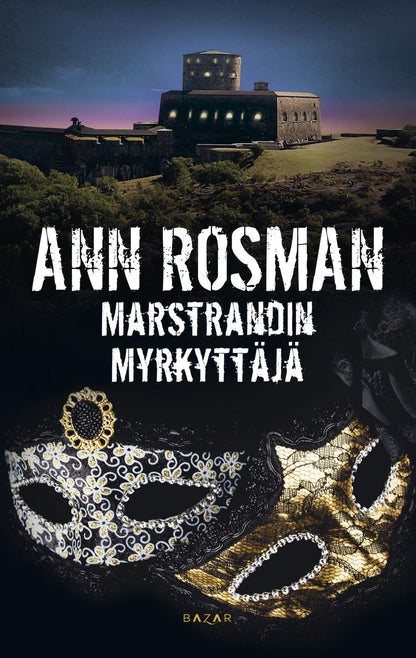 Etukansi. Ann Rosman. Marstrandin myrkyttäjä