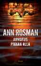 Etukansi. Ann Rosman Arvoitus pinnan alla