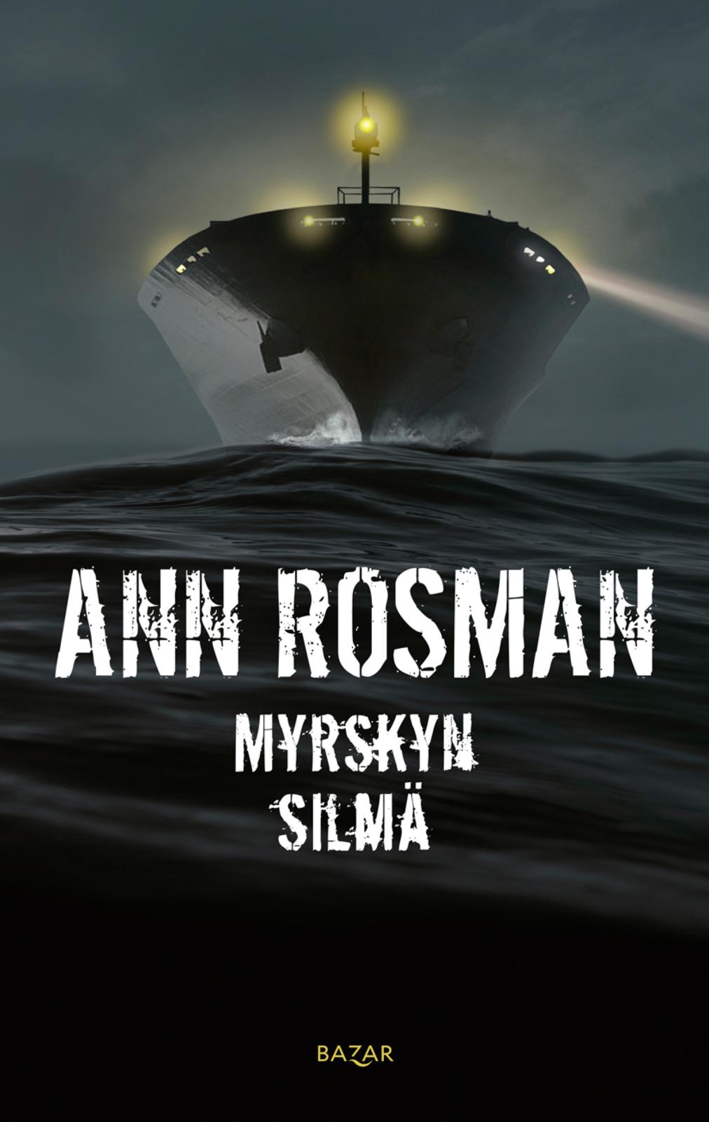 Etukansi. Ann Rosman Myrskyn silmä