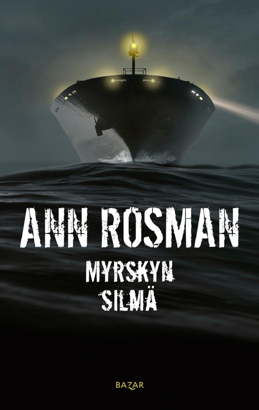 Etukansi. Ann Rosman. Myrskyn silmä.
