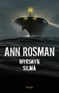Etukansi. Ann Rosman Myrskyn silmä