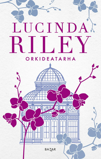 Etukansi. Lucinda Riley Orkideatarha
