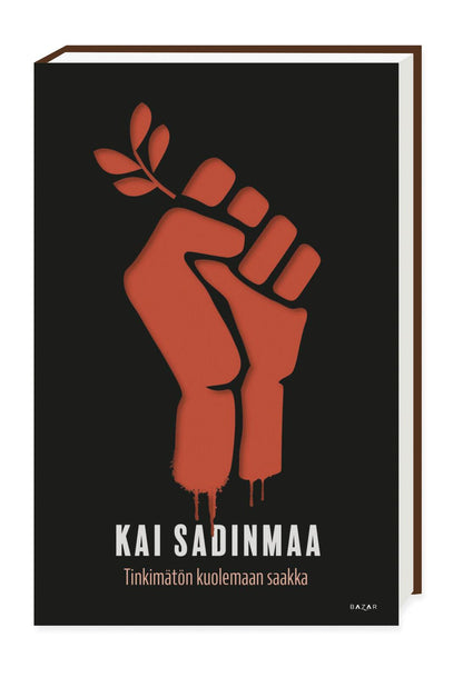 Etukansi. Kai Sadinmaa. Tinkimätön kuolemaan saakka