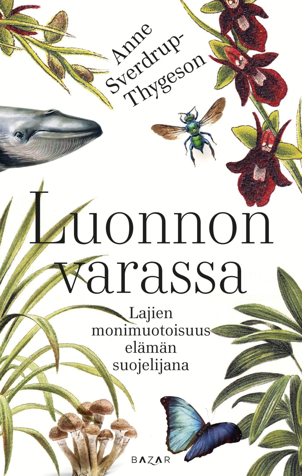 Etukansi. Anne Sverdrup-Thygeson Luonnon varassa