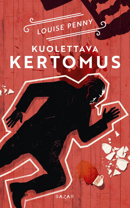Etukansi. Louise Penny Kuolettava kertomus