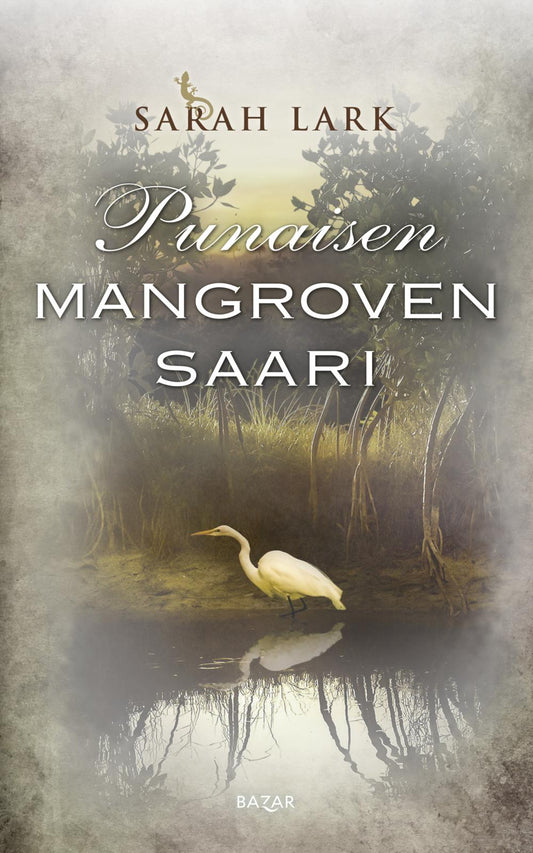 Etukansi. Sarah Lark. Punaisen mangroven saari.