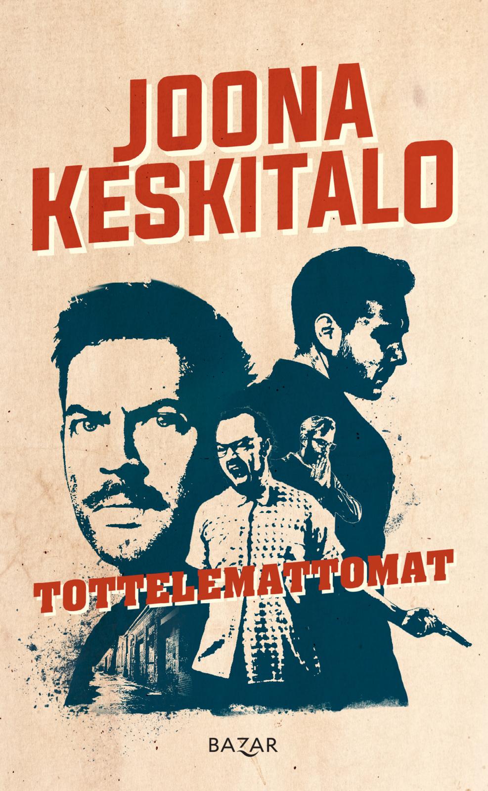 Etukansi. Joona Keskitalo Tottelemattomat