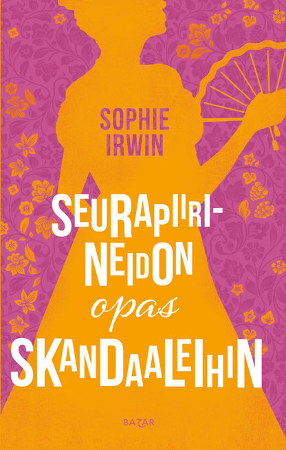 Etukansi. Sophie Irwin. Seurapiirineidon opas skandaaleihin