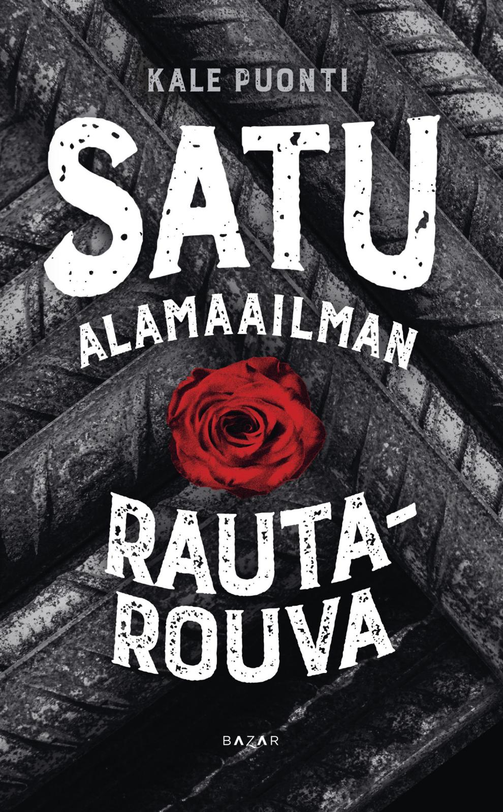 Etukansi. Kale Puonti Satu – Alamaailman rautarouva