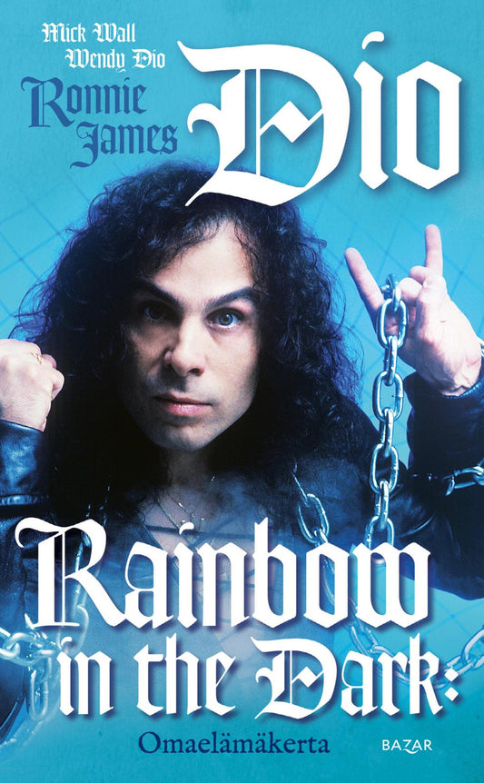 Etukansi. Mick Wall. Ronnie James Dio. Wendy Dio. Rainbow in the Dark: omaelämäkerta.
