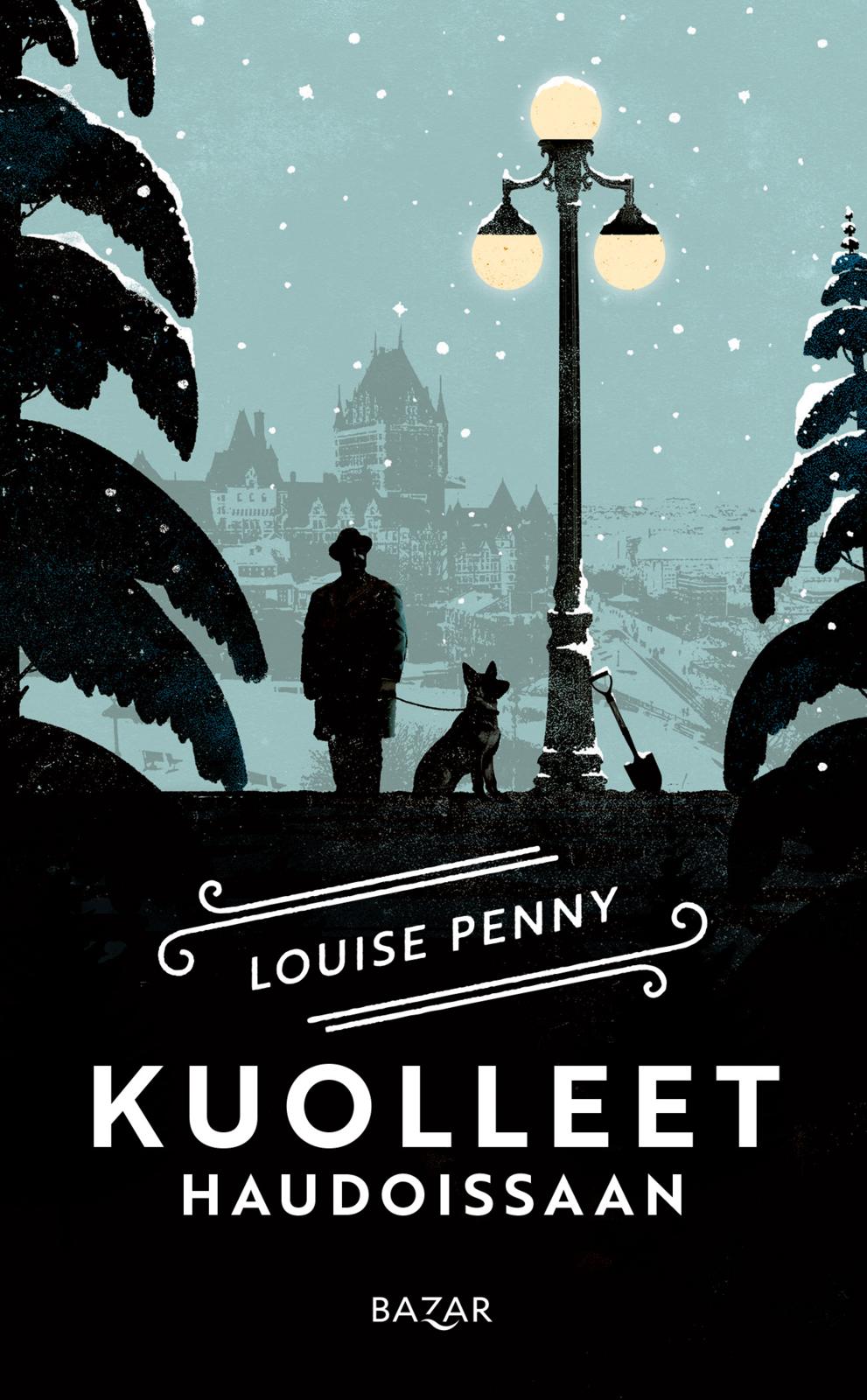 Etukansi. Louise Penny Kuolleet haudoissaan
